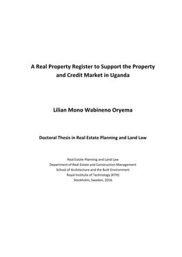 A Real Property Register to Support the Property and Credit Market in Uganda Lilian Mono Wabineno Oryema