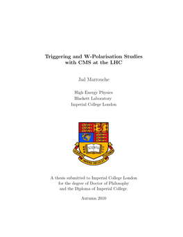 Triggering and W-Polarisation Studies with CMS at the LHC Jad Marrouche