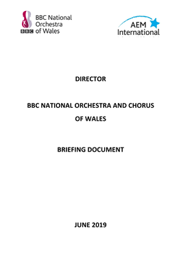 Director Bbc National Orchestra and Chorus of Wales Briefing Document June 2019