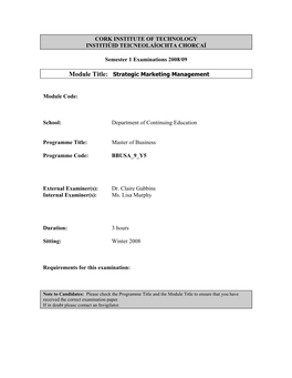 CORK INSTITUTE of TECHNOLOGY INSTITIÚID TEICNEOLAÍOCHTA CHORCAÍ Semester 1 Examinations 2008/09 Module Title: Strategic