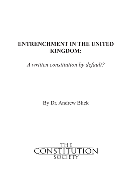 ENTRENCHMENT in the UNITED KINGDOM: a Written Constitution By