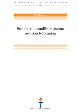 Suden Uskonnollinen Asema Antiikin Roomassa JYVÄSKYLÄ STUDIES in HUMANITIES 341