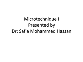 Microtechnique I Presented by Dr: Safia Mohammed Hassan What Is Cellular Staining?