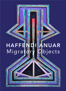 HAFFENDI ANUAR Migratory Objects HAFFENDI ANUAR Migratory Objects