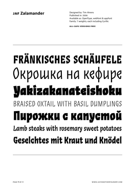 Jaf Zalamander Published In: 2006 Available As: Opentype, Webfont & Appfont Family: 7 Weights, Each Including Cyrillic