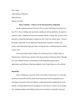 Scott Artley Anthropology of Hip-Hop Melisa Riviere October 10, 2006 Henry Chalfant : a Pioneer in the Documentation of Hip-Hop