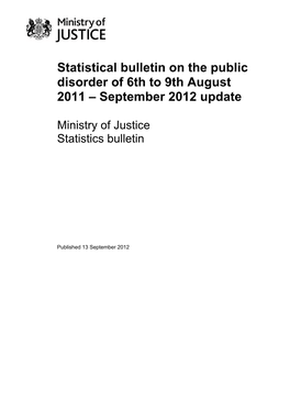 Statistical Bulletin on the Public Disorder of 6Th to 9Th August 2011 – September 2012 Update