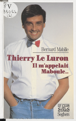 Thierry Le Luron M'appelait Maboule