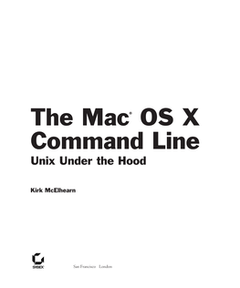 The Mac® OS X Command Line Unix Under the Hood