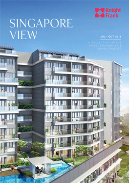 Singapore View Jul - Oct 2016 a Collection of the Finest Properties & Developments