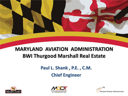 MARYLAND AVIATION ADMINISTRATION BWI Thurgood Marshall Real Estate