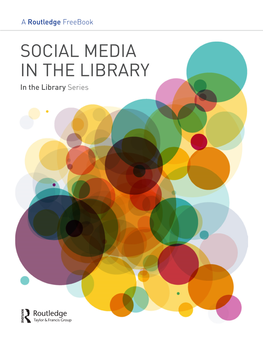 SOCIAL MEDIA in the LIBRARY in the Library Series TABLE of CONTENTS