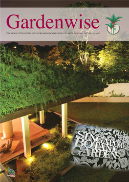 The Newsletter of the Singapore Botanic Gardens Volume 28, January 2007 Issn 12-1688