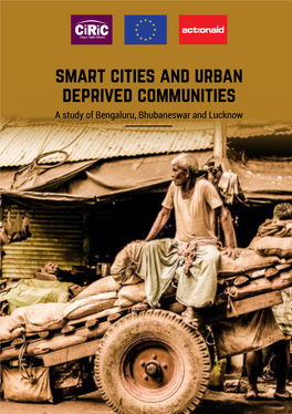 Smart Cities and Urban Deprived Communities a Study of Bengaluru, Bhubaneswar and Lucknow