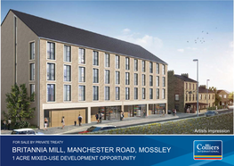 BRITANNIA MILL, MANCHESTER ROAD, MOSSLEY 1 ACRE MIXED-USE DEVELOPMENT OPPORTUNITY LOCATION SUMMARY the Development Is Located Within the Pennine Town of Mossley