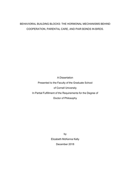 BEHAVIORAL BUILDING BLOCKS: the HORMONAL MECHANISMS BEHIND COOPERATION, PARENTAL CARE, and PAIR BONDS in BIRDS. a Dissertation P