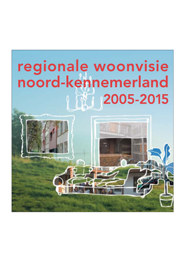 Regionale Woonvisie Noord-Kennemerland 2005-2015 Colofon: Dit Is Een Uitgave Van De Gemeenten En Corporaties in De Regio Noord-Kennemerland