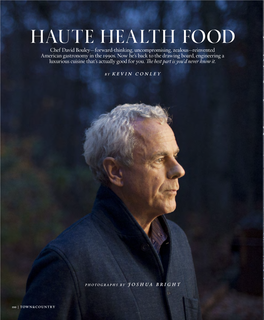 Haute Health Food Chef David Bouley— Forward-Thinking, Uncompromising, Zealous—Reinvented American Gastronomy in the 1990S