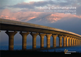 Building Clackmannanshire Economic Development Framework 2008 - 2018 Contents