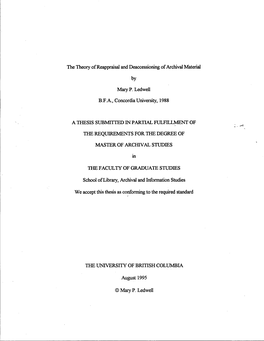 The Theory of Reappraisal and Deaccessioning of Archival Material by Mary P. Ledwell B.F.A, Concordia University, 1988 a THESIS