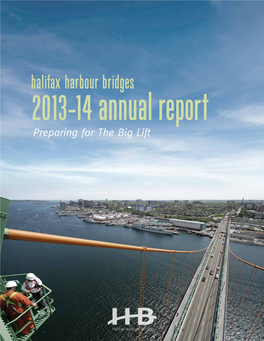 Halifax Harbour Bridges 2013-14 Annual Report Preparing for the Big Lift