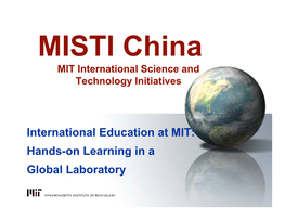 Tsinghua University • Xi’An Jiaotong University • Yunnan University • Zhejiang University 5 6 MIT-China Educational Technology Initiatives (CETI)