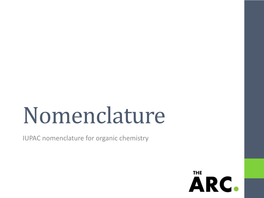 Nomenclature IUPAC Nomenclature for Organic Chemistry What Is IUPAC Nomenclature?