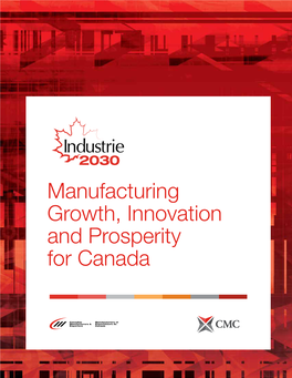 Manufacturing Growth, Innovation and Prosperity for Canada Who We Are