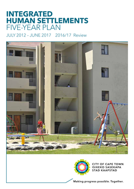 INTEGRATED HUMAN SETTLEMENTS FIVE-YEAR PLAN JULY 2012 – JUNE 2017 2016/17 Review Contents