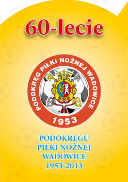 Podokręgu Piłki Nożnej Wadowice 1953-2013