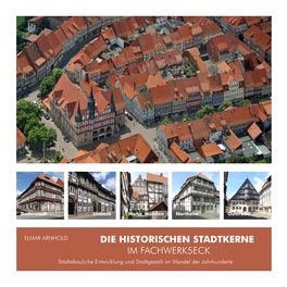 DIE HISTORISCHEN STADTKERNE IM FACHWERK5ECK Städtebauliche Entwicklung Und Stadtgestalt Im Wandel Der Jahrhunderte IMPRESSUM