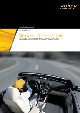 Driving with Klüber Lubrication. Speciality Lubricants for the Automotive Industry