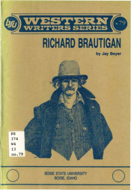 Richard Brautigan Committed Suicide in a House He Owned in Bolinas, California, a Small Coastal Town Some Twenty Miles North of San Francisco