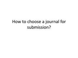 How to Choose a Journal for Submission? Outline