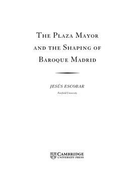 The Plaza Mayor and the Shaping of Baroque Madrid