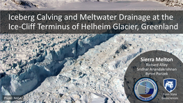 Iceberg Calving and Meltwater Drainage at the Ice-Cliff Terminus of Helheim Glacier, Greenland