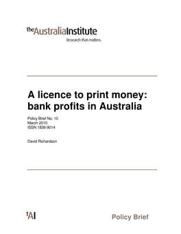 A Licence to Print Money: Bank Profits in Australia