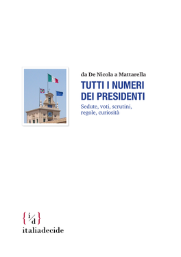 TUTTI I NUMERI DEI PRESIDENTI Sedute, Voti, Scrutini, Regole, Curiosità