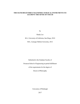 THE HAND-HELD FORCE MAGNIFIER: SURGICAL INSTRUMENTS to AUGMENT the SENSE of TOUCH by Randy Lee B.S., University of California, S