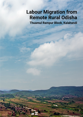 Labour Migration from Remote Rural Odisha Thuamul Rampur Block, Kalahandi Labour Migration from Remote Rural Odisha Thuamul Rampur Block, Kalahandi