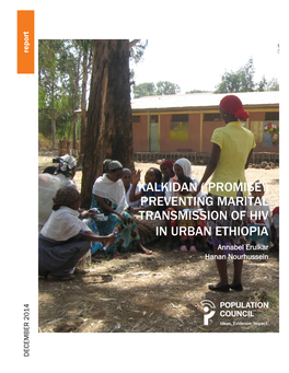 KALKIDAN (‘PROMISE’) PREVENTING MARITAL TRANSMISSION of HIV in URBAN ETHIOPIA Annabel Erulkar Hanan Nourhussein