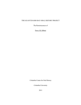 THE GUANTÁNAMO BAY ORAL HISTORY PROJECT the Reminiscences of Feroz Ali Abbasi Columbia Center for Oral History Columbia Univers