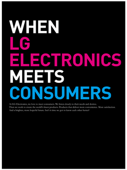 At LG Electronics, We Love to Meet Consumers. We Listen Closely to Their Needs and Desires