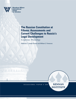 The Russian Constitution at Fifteen: Assessments and Current Challenges to Russia’S Legal Development Conference Proceedings