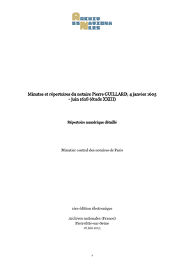 Minutes Et Répertoires Du Notaire Pierre GUILLARD, 4 Janvier 1605 - Juin 1618 (Étude XXIII)