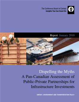 Dispelling the Myths: a Pan-Canadian Assessment of Public-Private Partnerships for Infrastructure Investments by Mario Iacobacci