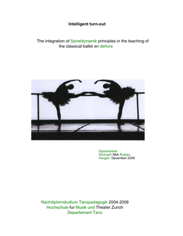 Intelligent Turn-Out the Integration of Spiraldynamik Principles in the Teaching of the Classical Ballet En Dehors