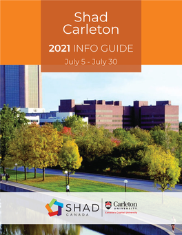 Shad Carleton 2021 INFO GUIDE July 5 - July 30 1 Carleton University