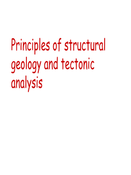 Principles of Structural Geology and Tectonic Analysis