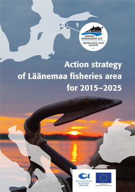 Action Strategy of Läänemaa Fisheries Area for 2015–2025 Action Strategy of Läänemaa Fisheries Area for 2015–2025